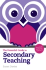 Image for The essential guide to secondary teaching