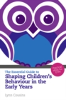 Image for The Essential Guide to Shaping Children&#39;s Behaviour in the Early Years