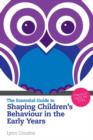 Image for The essential guide to shaping children s behaviour in the early years