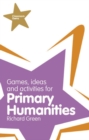 Image for Games, ideas and activities for primary humanities