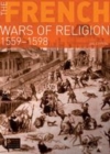 Image for The French wars of religion, 1559-1598