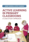Image for Active learning in primary classrooms  : a case study approach