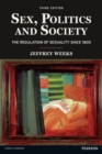 Image for Sex, politics and society  : the regulations of sexuality since 1800