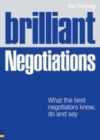 Image for Brilliant negotiations: what brilliant negotiators know, do and say