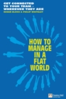 Image for How to Manage in a Flat World: Get  connected to your team - wherever they are