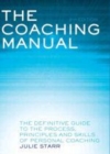 Image for The coaching manual: the definitive guide to the process, principles and skills of personal coaching