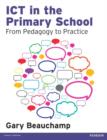Image for ICT in the primary school: from pedagogy to practice