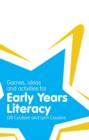 Image for Games, Ideas and Activities for Early Years Literacy
