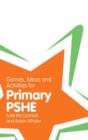 Image for Games, ideas and activities for primary PSHE