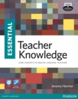 Image for Essential teacher knowledge  : core concepts in English language teaching
