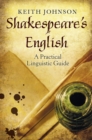 Image for Shakespeare&#39;s English  : a practical linguistic guide