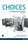 Image for Choices Pre-Intermediate Workbook &amp; Audio CD Pack