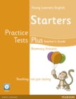 Image for Young Learners English Starters Practice Tests Plus Teacher&#39;s Guide for Pack