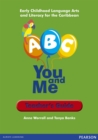 Image for A, B, C, You and Me: Early Childhood Literacy for the Caribbean,  Teacher&#39;s Guide