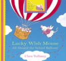 Image for Lucky Wish Mouse: All Aboard the School Balloon