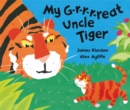 Image for My G-r-r-r-reat Uncle Tiger