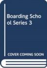 Image for BOARDING SCHOOL SERIES 3