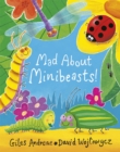 Mad about minibeasts! - Wojtowycz, David