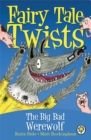 Image for Fairy Tale Twists: The Big Bad Werewolf