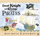Image for Small Knight and George: Small Knight and George and the Pirates