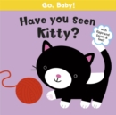 Image for Go, Baby!: Have You Seen Kitty?
