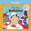 Image for Go, Baby!: My Day: Bathtime