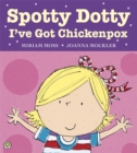 Image for Spotty Dotty, I&#39;ve Got Chickenpox