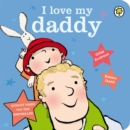 Image for I Love My Daddy Board Book