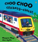 Image for Choo choo clickety-clack!