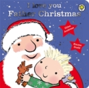 Image for I Love You, Father Christmas Board Book