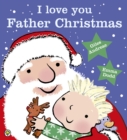 Image for I love you, Father Christmas