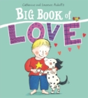 Image for Catherine and Laurence Anholt&#39;s big book of love