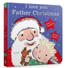 Image for I Love You, Father Christmas Padded Board Book