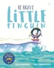 Image for Be brave little penguin