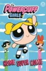 Image for The Powerpuff Girls: Home Super Home