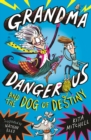 Image for Grandma Dangerous and the dog of destiny