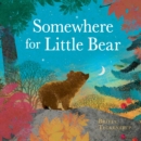 Image for Somewhere for Little Bear