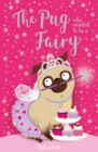 Image for The Pug who wanted to be a Fairy