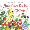 Image for Little Bugs Big Feelings: You Can Do It Clover