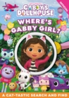 Image for DreamWorks Gabby&#39;s Dollhouse: Where&#39;s Gabby Girl? : A Cat-tastic Search and Find