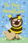 Image for The Pug who wanted to be a Bumblebee