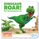 Image for Dinosaur Roar! The tyrannosaurus rex