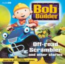Image for &quot;Bob the Builder&quot;: Off Road Scrambler and Other Stories