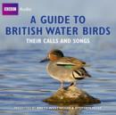 Image for A guide to British water birds  : their calls and songs