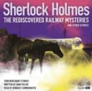Image for Sherlock Holmes: The Rediscovered Railway Mysteries &amp; Other Stories