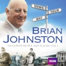Image for Brian Johnston Down Your Way: Favourite People And Places Vol. 1