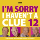 Image for I&#39;m sorry I haven&#39;t a clue 12