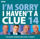Image for I&#39;m sorry I haven&#39;t a clue 14