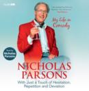 Image for Nicholas Parsons: My Life in Comedy &#39;With Just a Touch of Hesitation, Repetition and Deviation&#39;