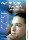 Image for AQA GCSE Religious Studies A - Christianity: Ethics